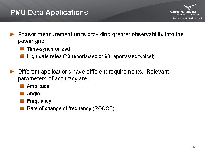 PMU Data Applications Phasor measurement units providing greater observability into the power grid Time-synchronized