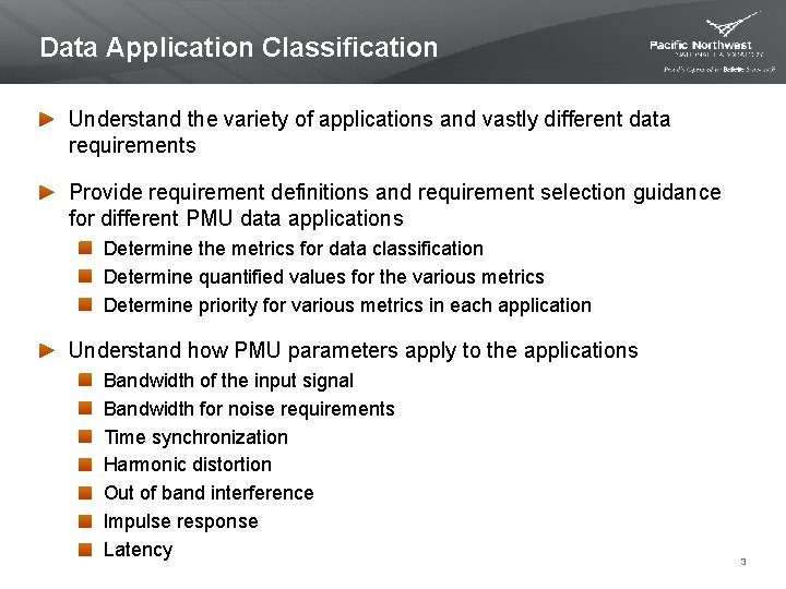 Data Application Classification Understand the variety of applications and vastly different data requirements Provide