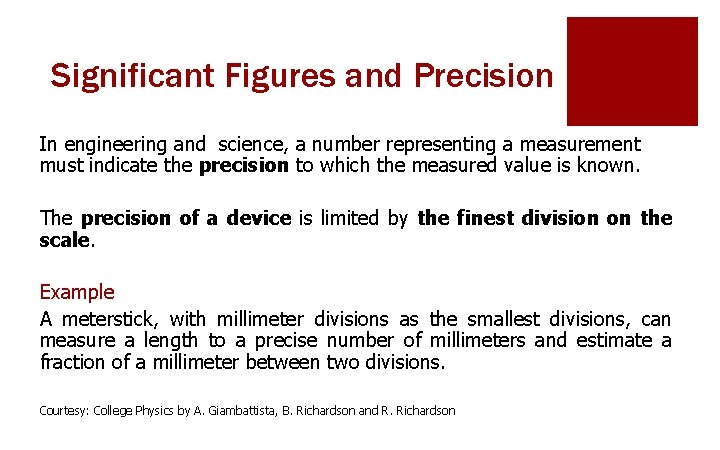 Significant Figures and Precision In engineering and science, a number representing a measurement must