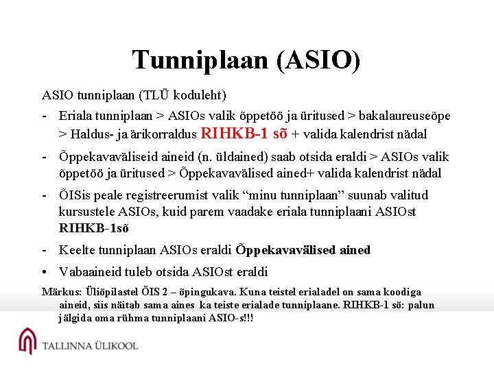 Tunniplaan (ASIO) ASIO tunniplaan (TLÜ koduleht) - Eriala tunniplaan > ASIOs valik õppetöö ja