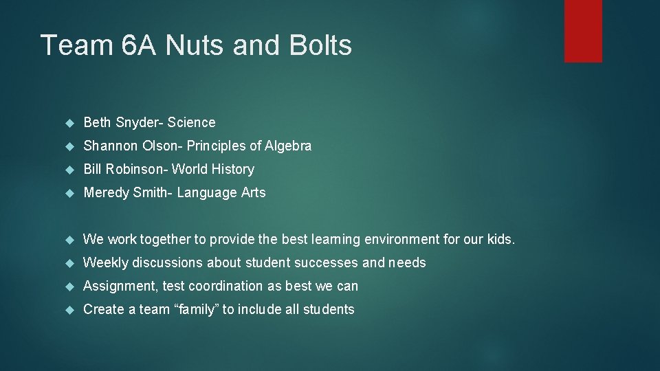 Team 6 A Nuts and Bolts Beth Snyder- Science Shannon Olson- Principles of Algebra