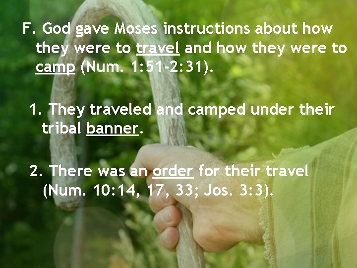 F. God gave Moses instructions about how they were to travel and how they