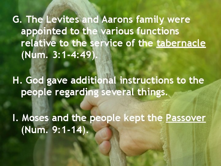 G. The Levites and Aarons family were appointed to the various functions relative to