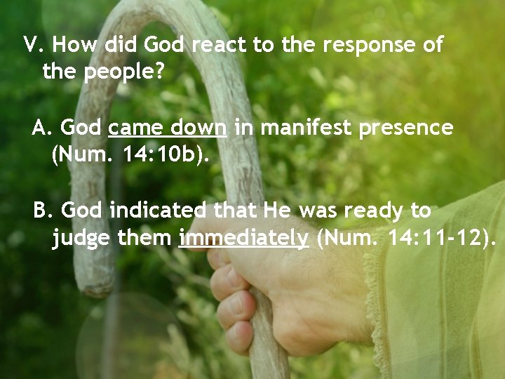 V. How did God react to the response of the people? A. God came