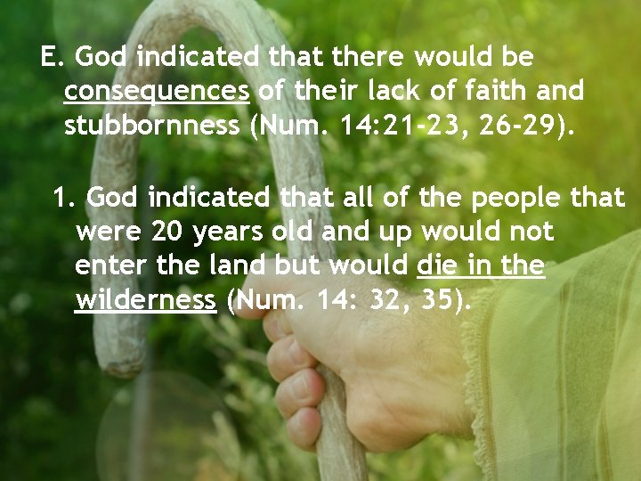 E. God indicated that there would be consequences of their lack of faith and