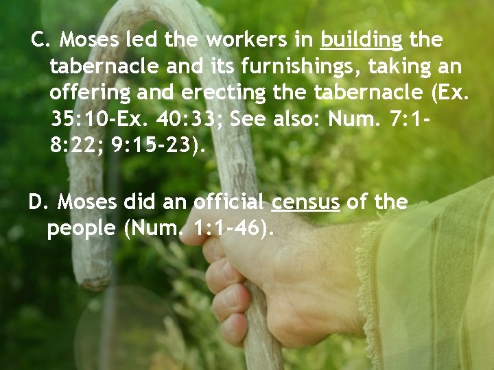 C. Moses led the workers in building the tabernacle and its furnishings, taking an