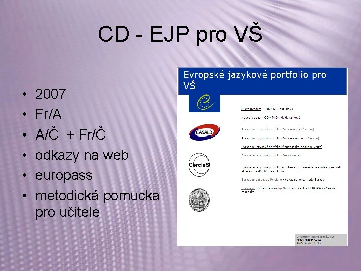 CD - EJP pro VŠ • • • 2007 Fr/A A/Č + Fr/Č odkazy