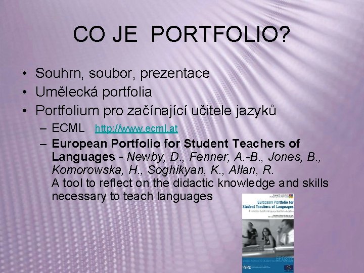 CO JE PORTFOLIO? • Souhrn, soubor, prezentace • Umělecká portfolia • Portfolium pro začínající