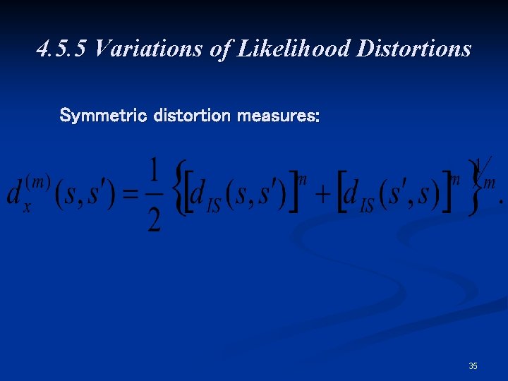 4. 5. 5 Variations of Likelihood Distortions Symmetric distortion measures: 35 