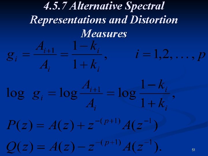 4. 5. 7 Alternative Spectral Representations and Distortion Measures 51 