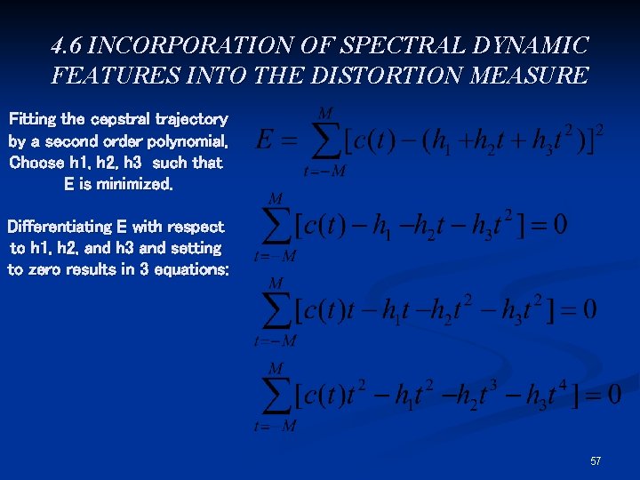 4. 6 INCORPORATION OF SPECTRAL DYNAMIC FEATURES INTO THE DISTORTION MEASURE Fitting the cepstral