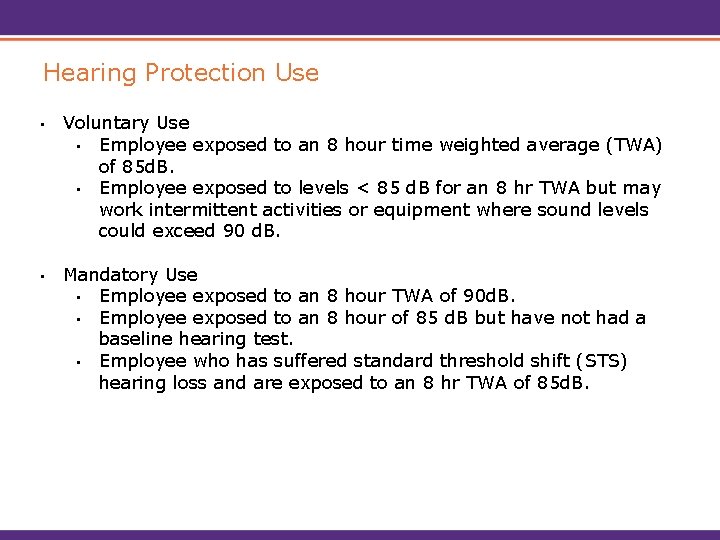 Hearing Protection Use • Voluntary Use • Employee exposed to an 8 hour time