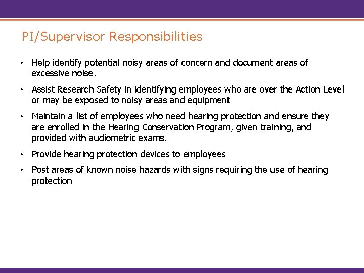 PI/Supervisor Responsibilities • Help identify potential noisy areas of concern and document areas of