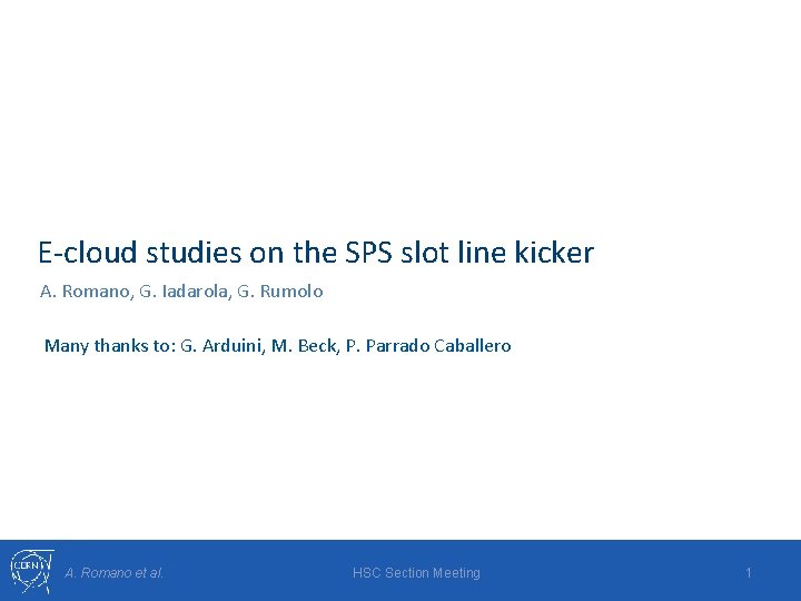 E-cloud studies on the SPS slot line kicker A. Romano, G. Iadarola, G. Rumolo