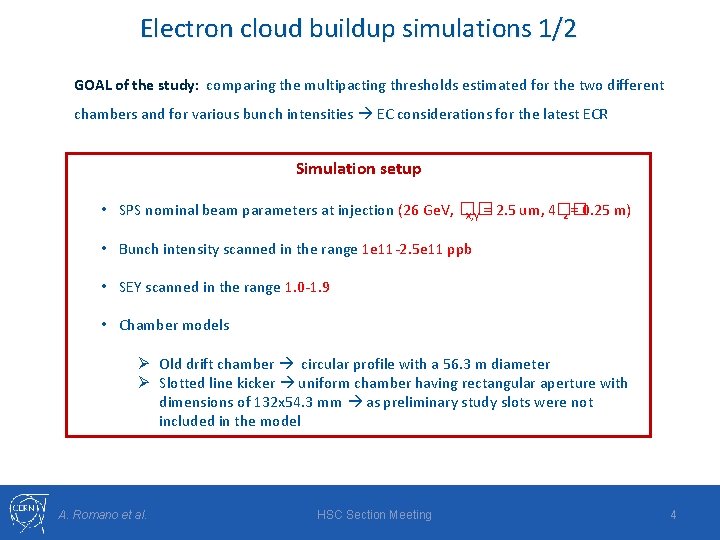 Electron cloud buildup simulations 1/2 GOAL of the study: comparing the multipacting thresholds estimated