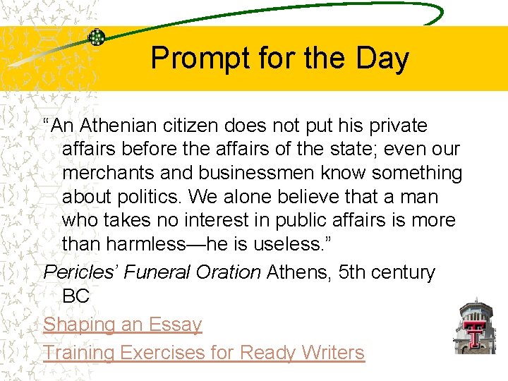 Prompt for the Day “An Athenian citizen does not put his private affairs before