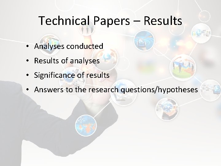 Technical Papers – Results • Analyses conducted • Results of analyses • Significance of
