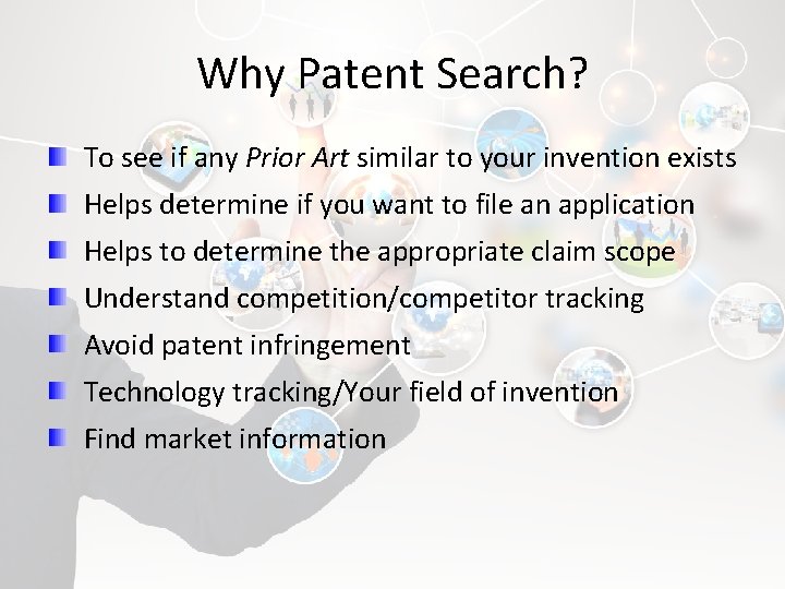 Why Patent Search? To see if any Prior Art similar to your invention exists