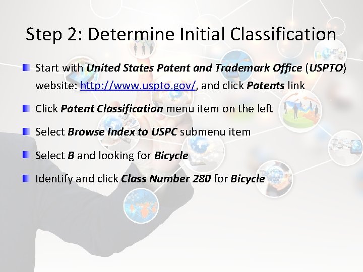 Step 2: Determine Initial Classification Start with United States Patent and Trademark Office (USPTO)