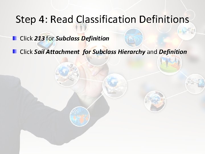 Step 4: Read Classification Definitions Click 213 for Subclass Definition Click Sail Attachment for