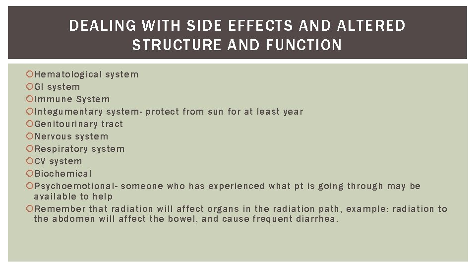 DEALING WITH SIDE EFFECTS AND ALTERED STRUCTURE AND FUNCTION Hematological system GI system Immune