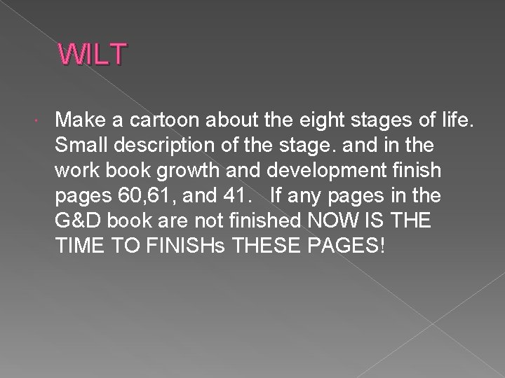 WILT Make a cartoon about the eight stages of life. Small description of the