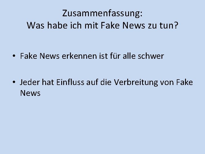 Zusammenfassung: Was habe ich mit Fake News zu tun? • Fake News erkennen ist