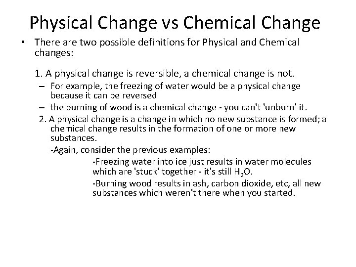 Physical Change vs Chemical Change • There are two possible definitions for Physical and