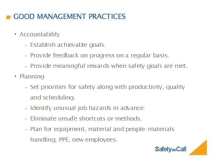 GOOD MANAGEMENT PRACTICES • Accountability ₋ Establish achievable goals. ₋ Provide feedback on progress