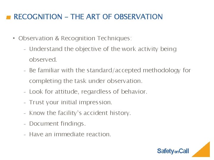 RECOGNITION – THE ART OF OBSERVATION • Observation & Recognition Techniques: ₋ Understand the