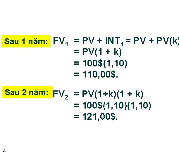 Sau 1 năm: FV 1 = PV + INT 1 = PV + PV(k)