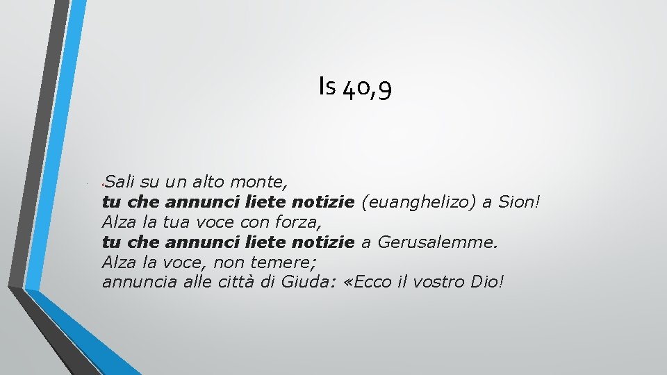 Is 40, 9 • Sali su un alto monte, tu che annunci liete notizie