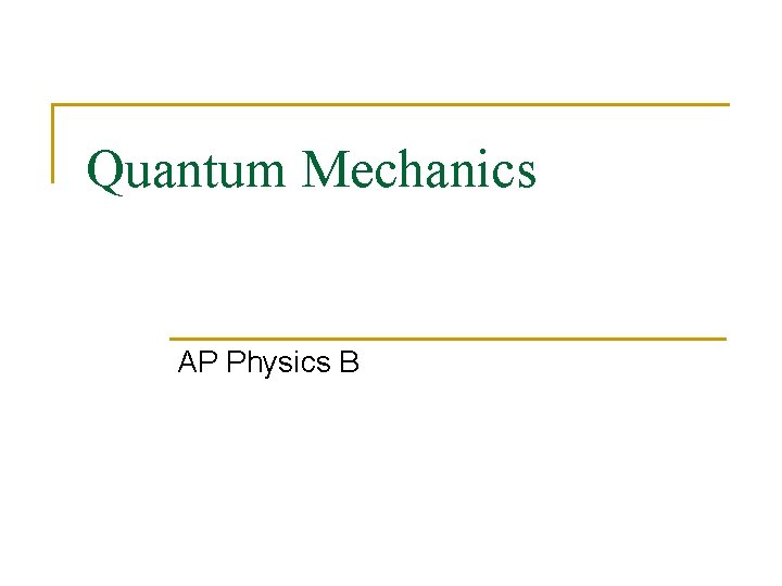 Quantum Mechanics AP Physics B 