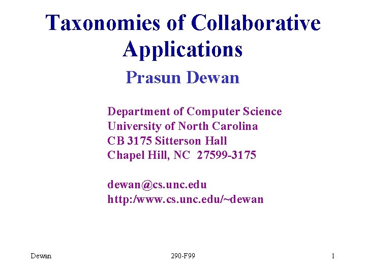 Taxonomies of Collaborative Applications Prasun Dewan Department of Computer Science University of North Carolina