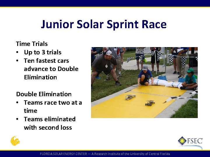 Junior Solar Sprint Race Time Trials • Up to 3 trials • Ten fastest