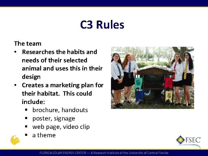 C 3 Rules The team • Researches the habits and needs of their selected