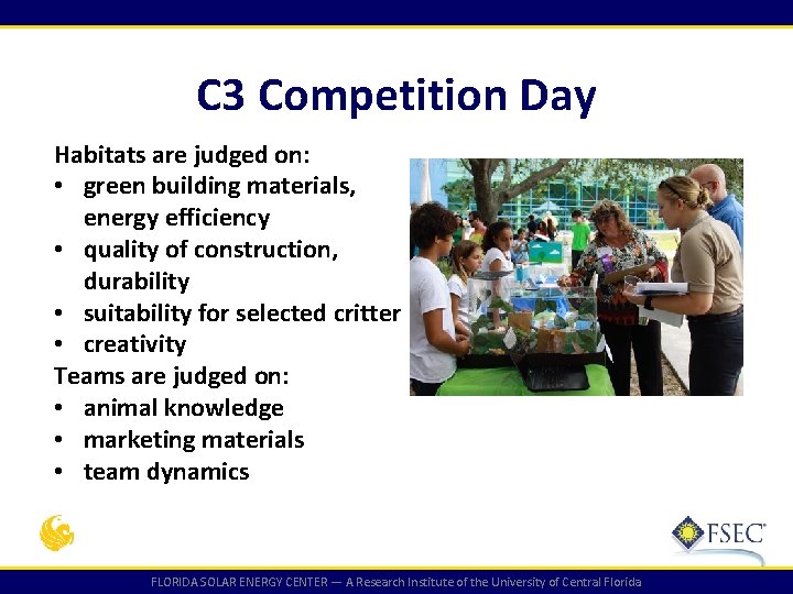 C 3 Competition Day Habitats are judged on: • green building materials, energy efficiency