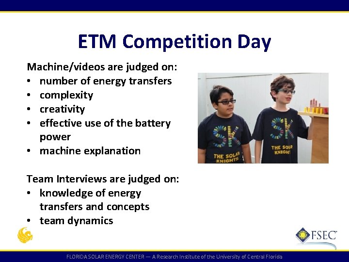 ETM Competition Day Machine/videos are judged on: • number of energy transfers • complexity