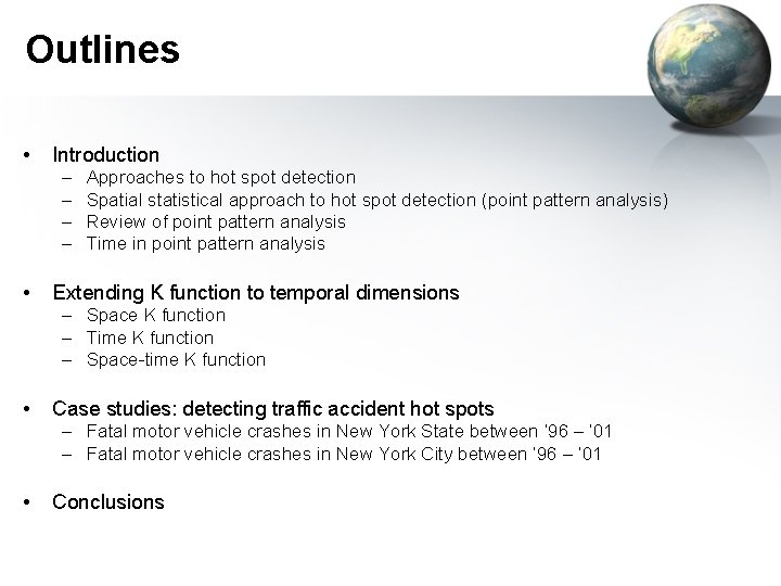 Outlines • Introduction – – • Approaches to hot spot detection Spatial statistical approach