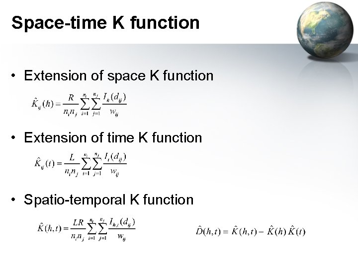 Space-time K function • Extension of space K function • Extension of time K