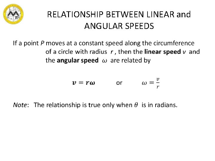 RELATIONSHIP BETWEEN LINEAR and ANGULAR SPEEDS • 