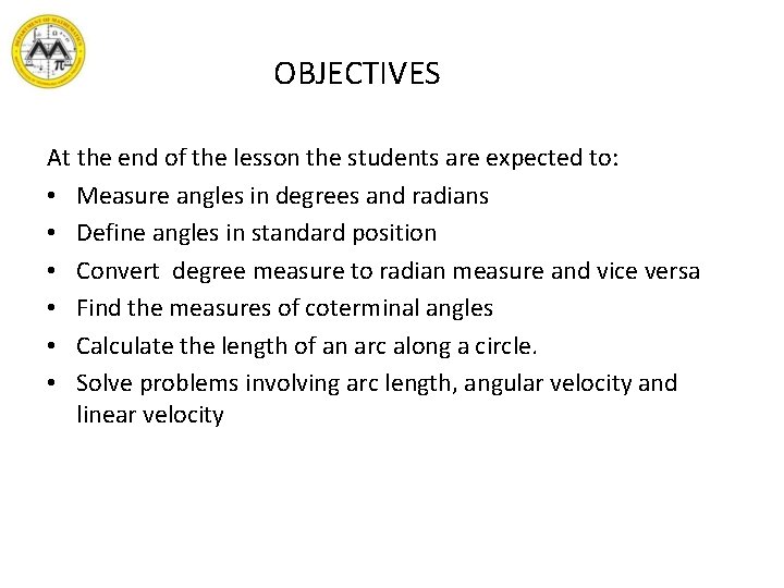 OBJECTIVES At the end of the lesson the students are expected to: • Measure