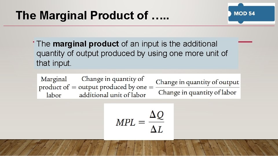 The Marginal Product of …. . The marginal product of an input is the