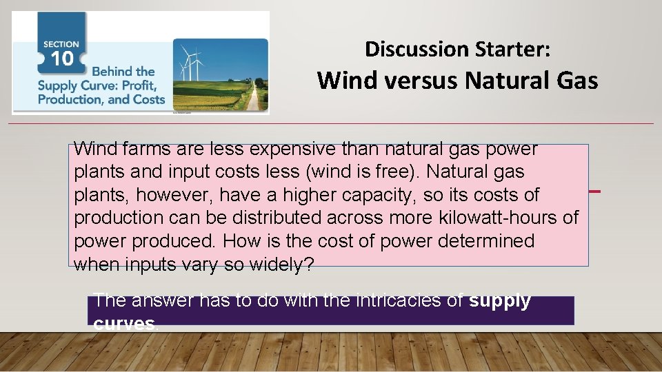 Discussion Starter: Wind versus Natural Gas Wind farms are less expensive than natural gas