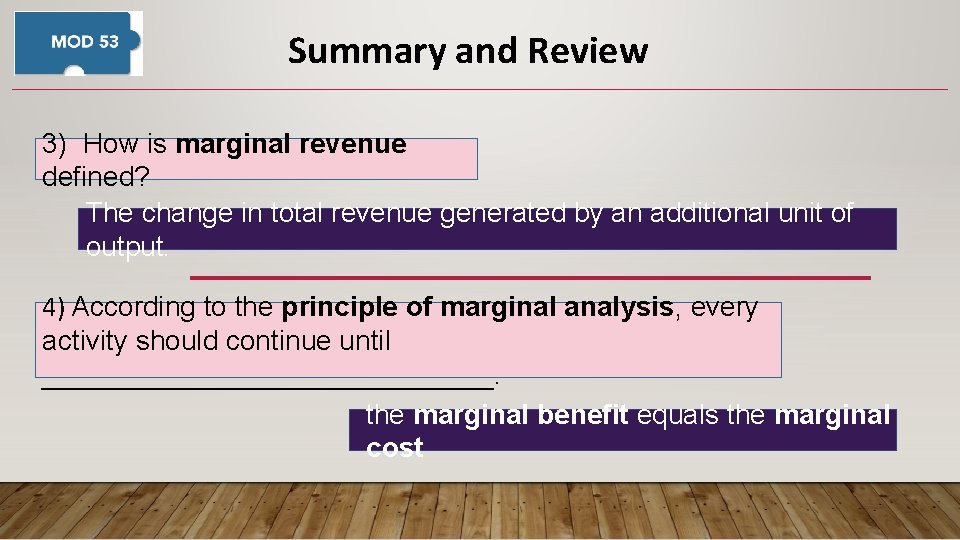 Summary and Review 3) How is marginal revenue defined? The change in total revenue
