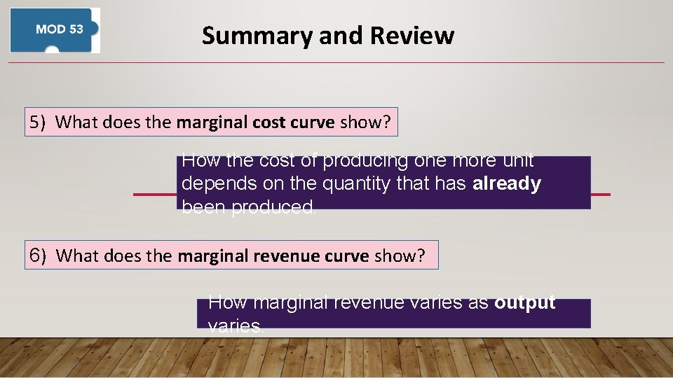 Summary and Review 5) What does the marginal cost curve show? How the cost