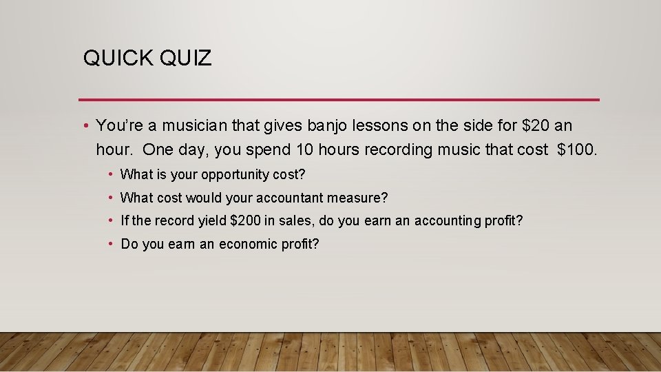 QUICK QUIZ • You’re a musician that gives banjo lessons on the side for