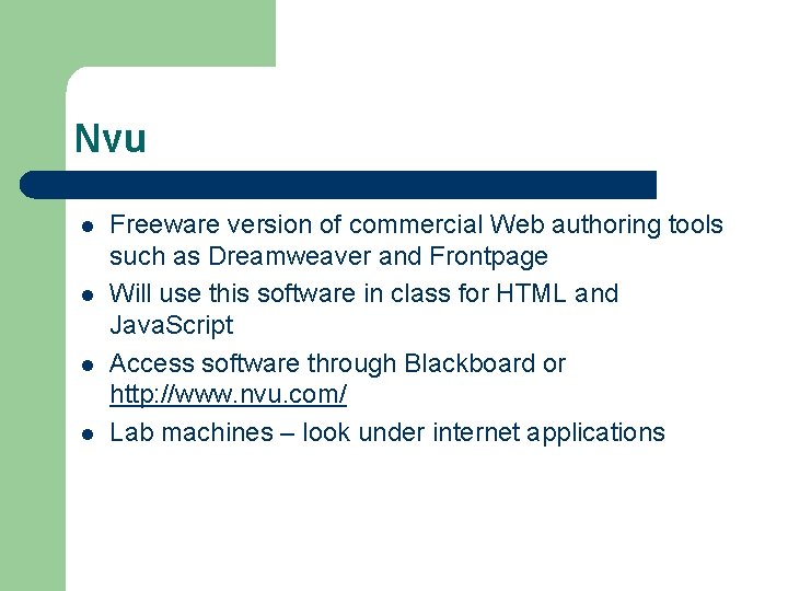 Nvu l l Freeware version of commercial Web authoring tools such as Dreamweaver and