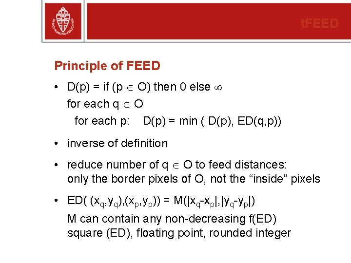 t. FEED Principle of FEED • D(p) = if (p O) then 0 else