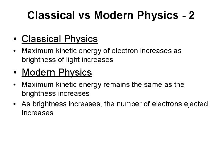 Classical vs Modern Physics - 2 • Classical Physics • Maximum kinetic energy of